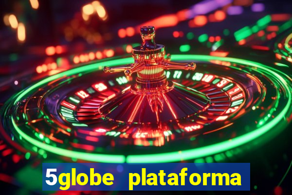 5globe plataforma de jogos